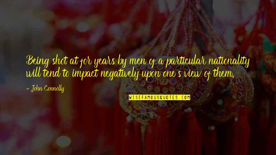 Breakspear 1 Quotes By John Connolly: Being shot at for years by men of Breakspear 1 Quotes By John Connolly: Being shot at for years by men of