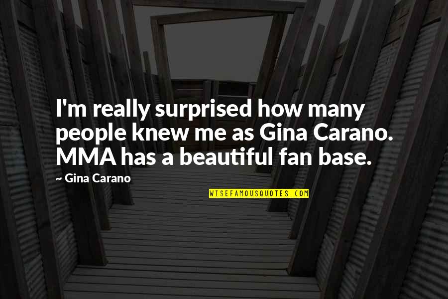 Breakthrough Quote Quotes By Gina Carano: I'm really surprised how many people knew me Breakthrough Quote Quotes By Gina Carano: I'm really surprised how many people knew me