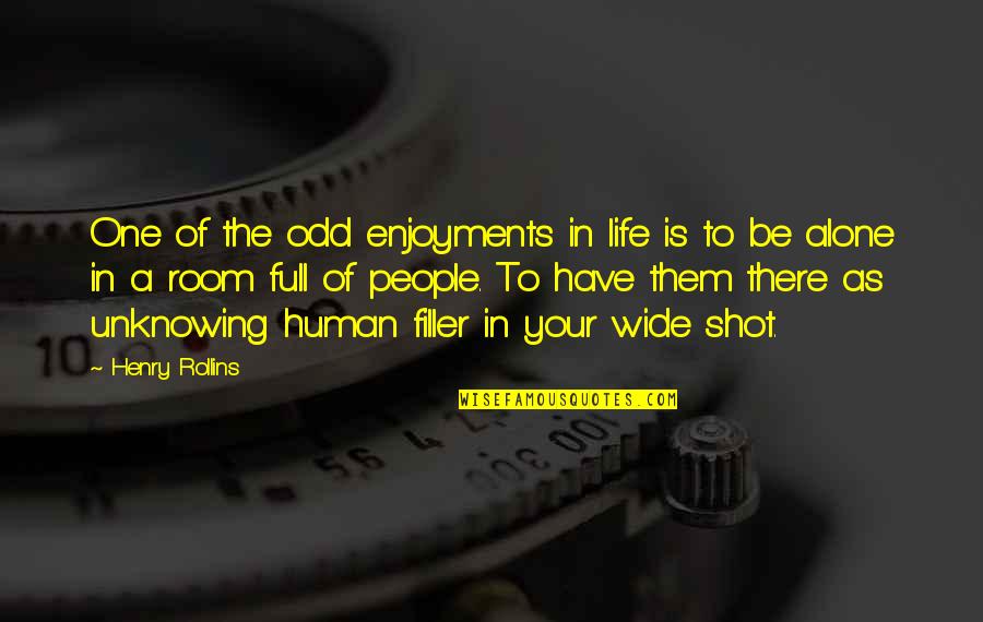 Breakup Cheat Quotes By Henry Rollins: One of the odd enjoyments in life is Breakup Cheat Quotes By Henry Rollins: One of the odd enjoyments in life is