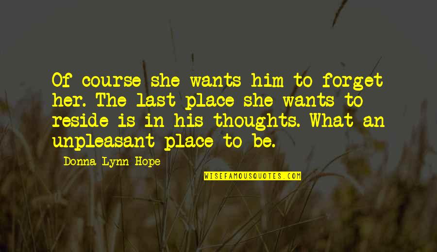 Breakup Quotes By Donna Lynn Hope: Of course she wants him to forget her.