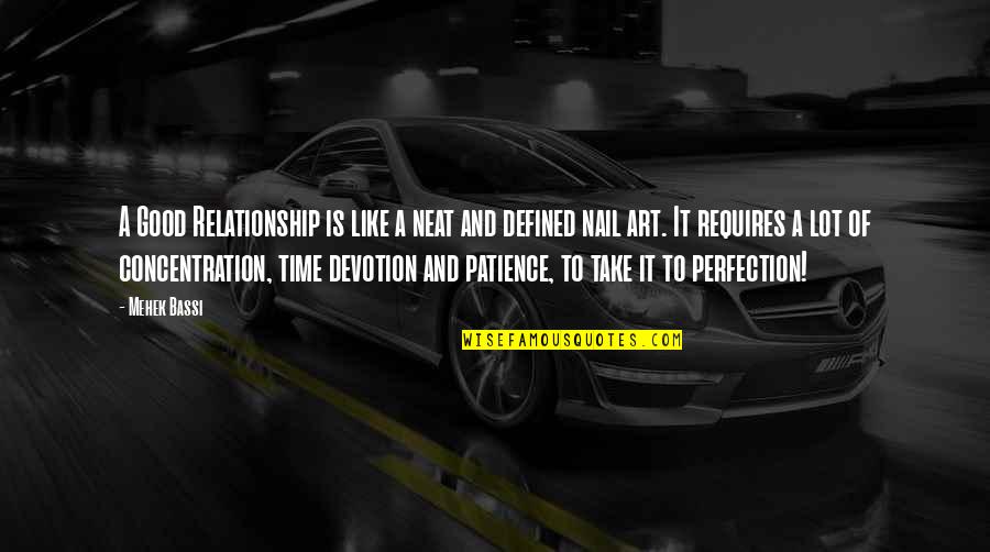Breakups Relationship Quotes By Mehek Bassi: A Good Relationship is like a neat and Breakups Relationship Quotes By Mehek Bassi: A Good Relationship is like a neat and