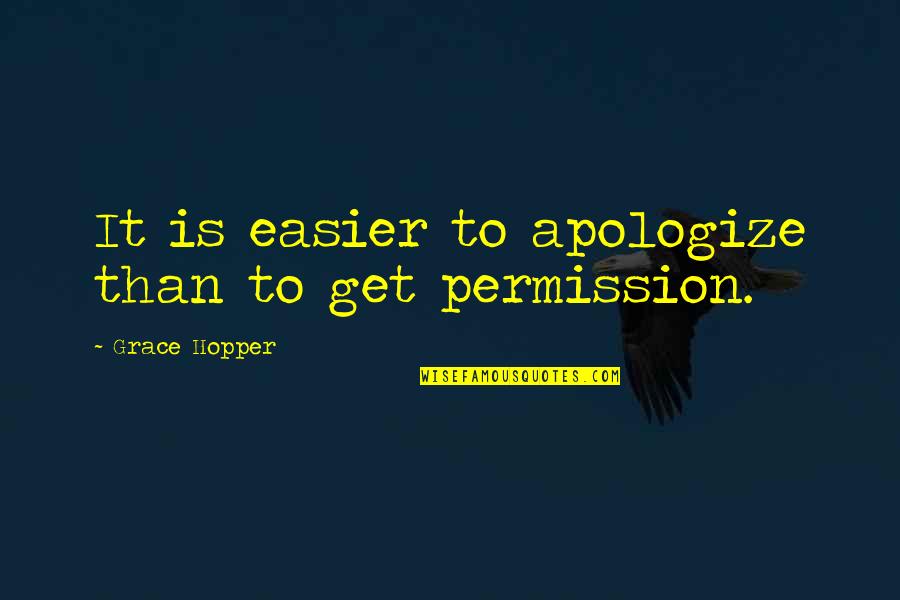 Breast Cancer Prevention Quotes By Grace Hopper: It is easier to apologize than to get