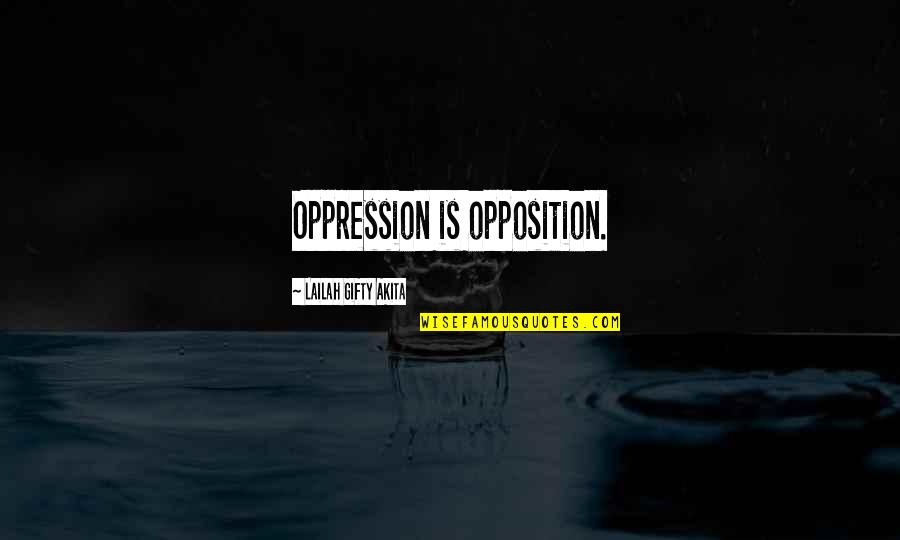 Breast Cancer Shirt Quotes By Lailah Gifty Akita: Oppression is opposition.