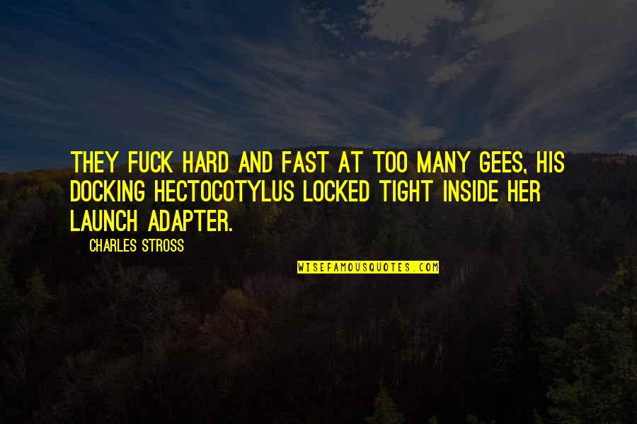 Breast Reduction Quotes By Charles Stross: They fuck hard and fast at too many Breast Reduction Quotes By Charles Stross: They fuck hard and fast at too many