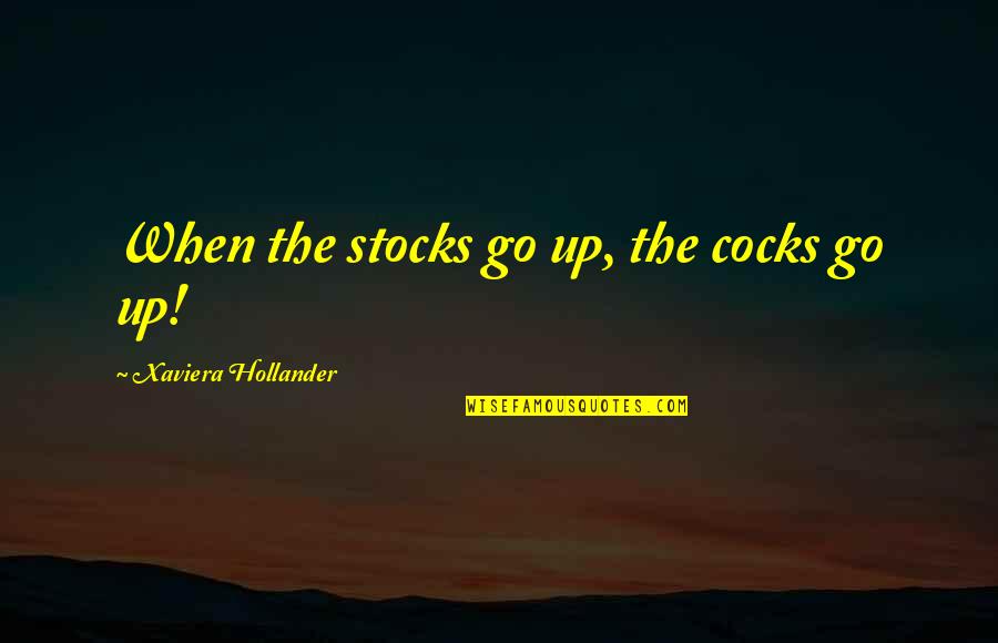 Breastworks Defenses Quotes By Xaviera Hollander: When the stocks go up, the cocks go