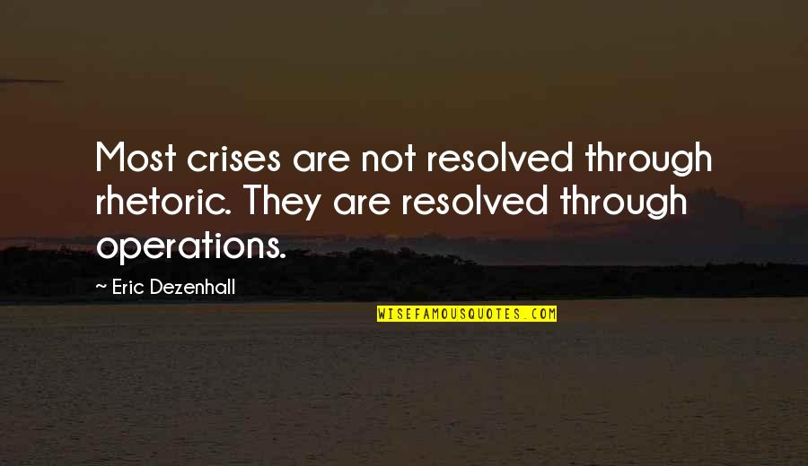 Breastworks Defined Quotes By Eric Dezenhall: Most crises are not resolved through rhetoric. They Breastworks Defined Quotes By Eric Dezenhall: Most crises are not resolved through rhetoric. They