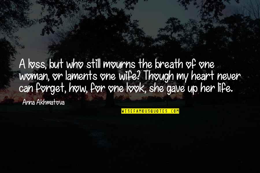 Breath Of My Life Quotes By Anna Akhmatova: A loss, but who still mourns the breath Breath Of My Life Quotes By Anna Akhmatova: A loss, but who still mourns the breath
