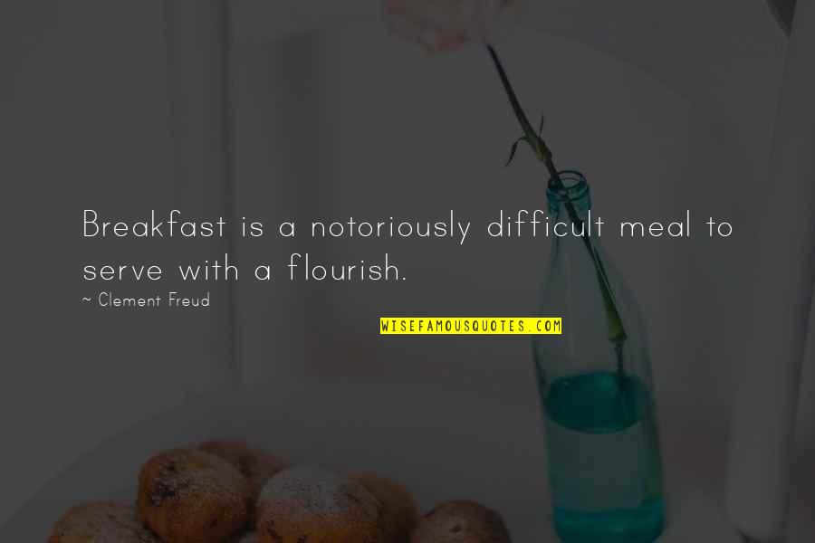 Breathable Crib Quotes By Clement Freud: Breakfast is a notoriously difficult meal to serve