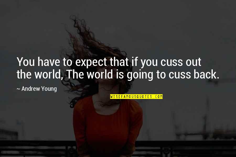 Breathable Mask Quotes By Andrew Young: You have to expect that if you cuss