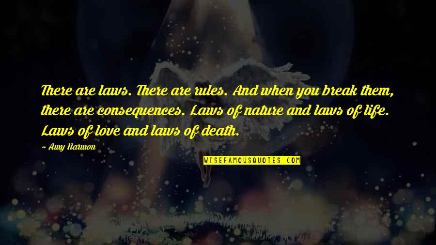 Breathable Quotes By Amy Harmon: There are laws. There are rules. And when