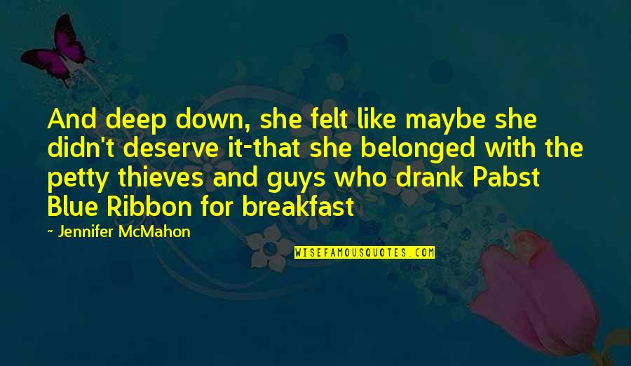 Breathe Deep Quotes By Jennifer McMahon: And deep down, she felt like maybe she