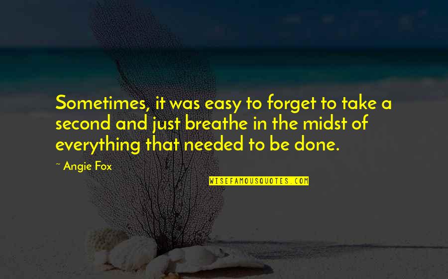 Breathe Easy Quotes By Angie Fox: Sometimes, it was easy to forget to take