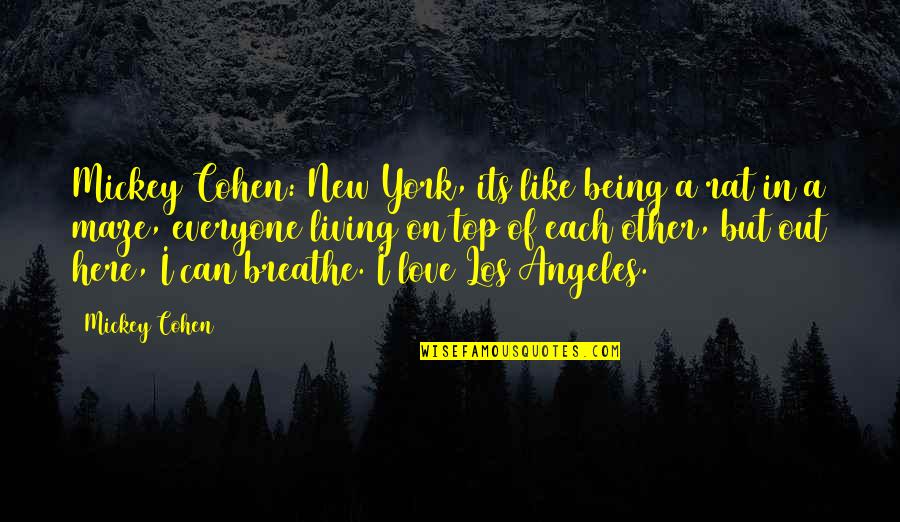 Breathe Out Quotes By Mickey Cohen: Mickey Cohen: New York, its like being a