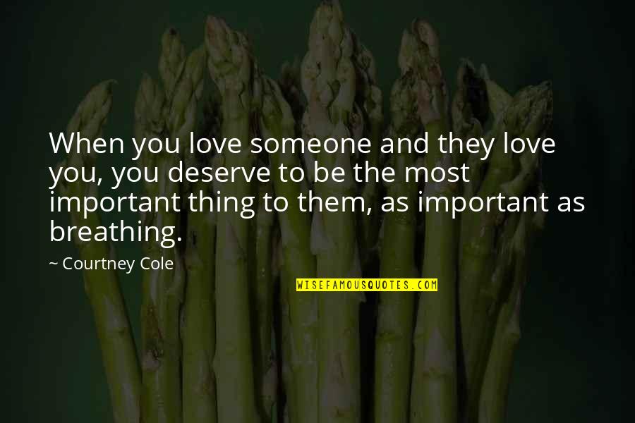 Breathing In Love Quotes By Courtney Cole: When you love someone and they love you,