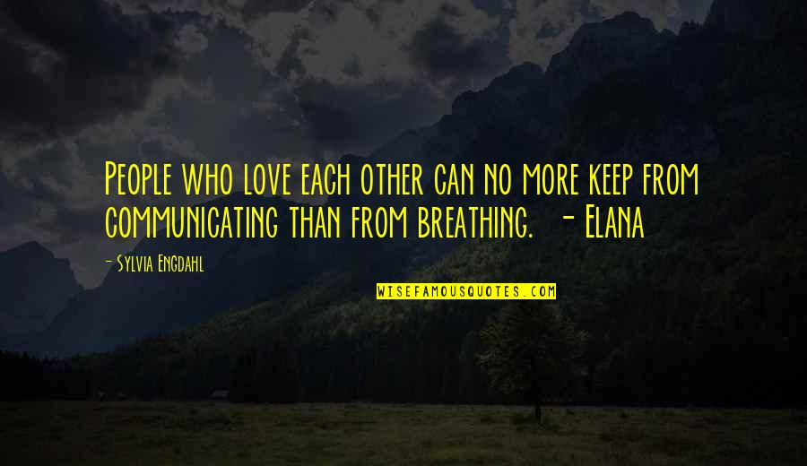 Breathing In Love Quotes By Sylvia Engdahl: People who love each other can no more