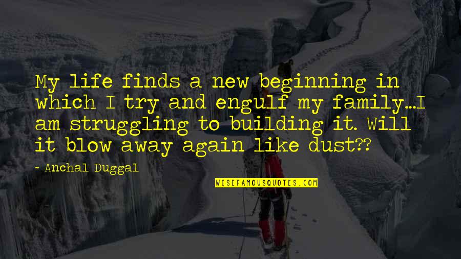 Breathing Lessons Quotes By Anchal Duggal: My life finds a new beginning in which