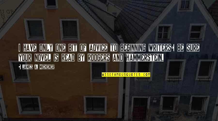 Breathingspacespa Quotes By James A. Michener: I have only one bit of advice to Breathingspacespa Quotes By James A. Michener: I have only one bit of advice to
