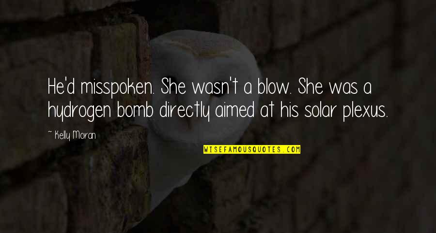 Breathless Quotes By Kelly Moran: He'd misspoken. She wasn't a blow. She was Breathless Quotes By Kelly Moran: He'd misspoken. She wasn't a blow. She was