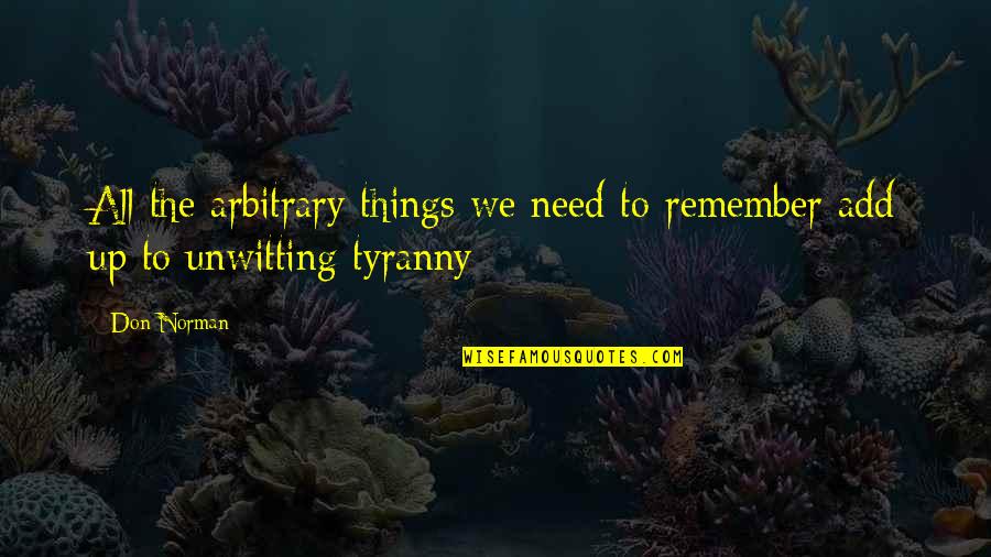 Breathless Series Quotes By Don Norman: All the arbitrary things we need to remember
