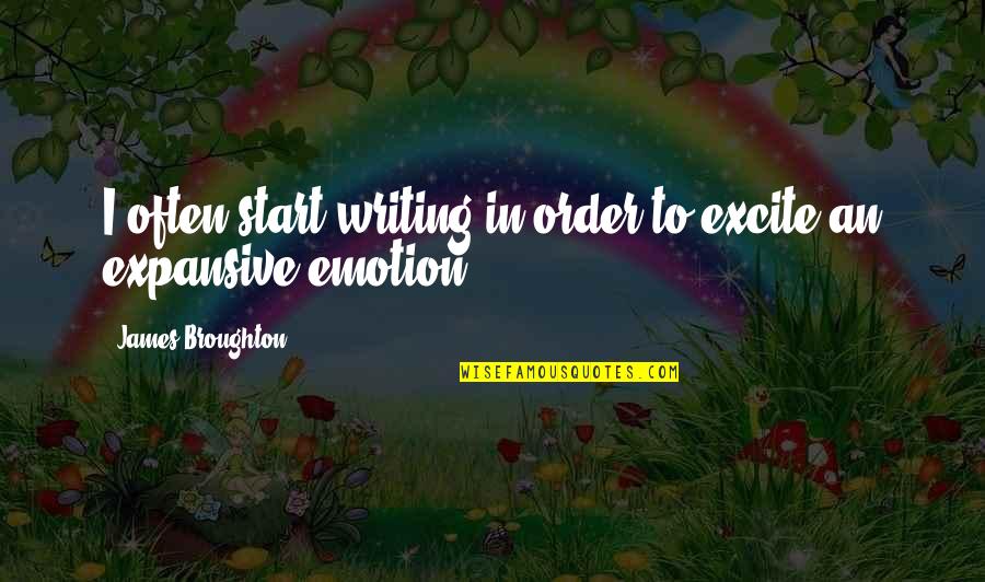 Breathless Trilogy Quotes By James Broughton: I often start writing in order to excite