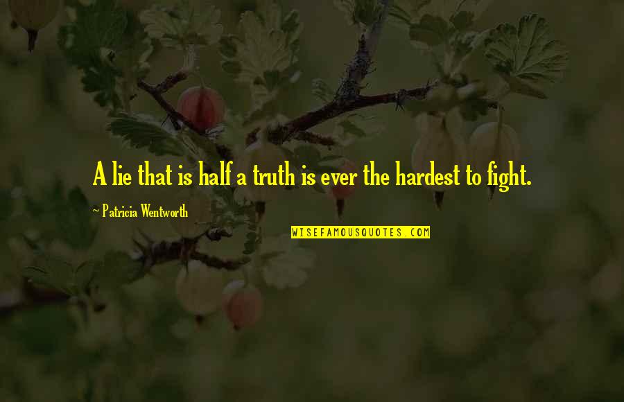 Breathtaking Smile Quotes By Patricia Wentworth: A lie that is half a truth is