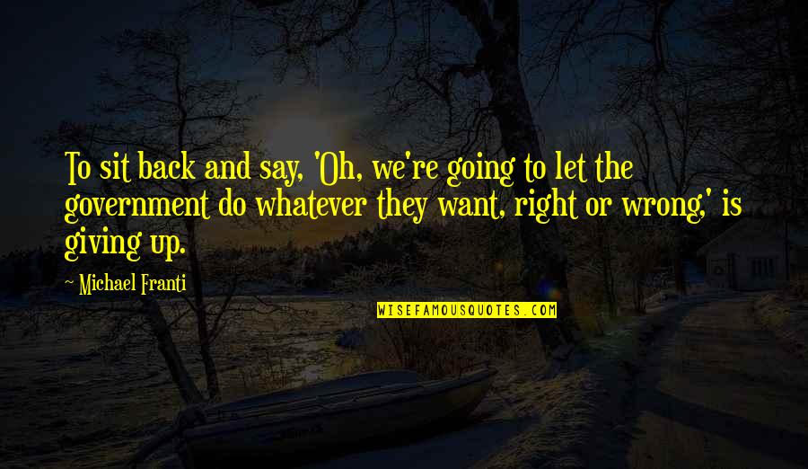 Breating Quotes By Michael Franti: To sit back and say, 'Oh, we're going