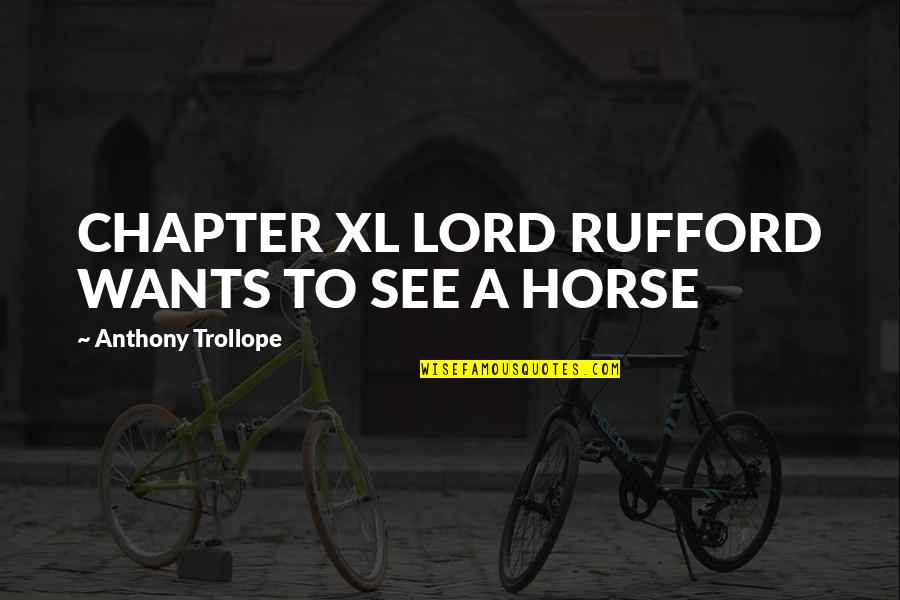 Breaud Meyers Quotes By Anthony Trollope: CHAPTER XL LORD RUFFORD WANTS TO SEE A