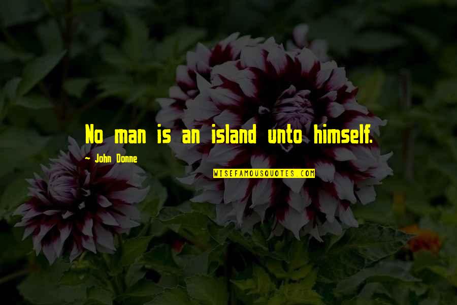Breccan Quotes By John Donne: No man is an island unto himself.