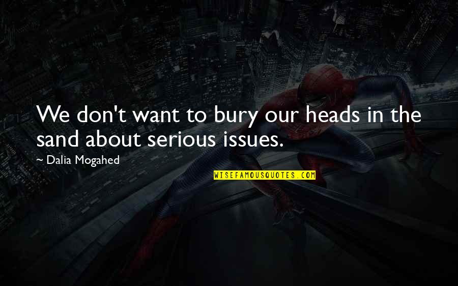 Breccan Tray Quotes By Dalia Mogahed: We don't want to bury our heads in