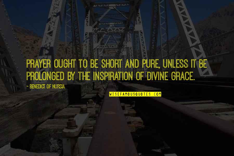Breceda Covid Quotes By Benedict Of Nursia: Prayer ought to be short and pure, unless Breceda Covid Quotes By Benedict Of Nursia: Prayer ought to be short and pure, unless