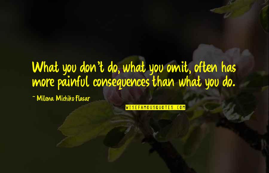 Brechbill Trailers Quotes By Milena Michiko Flasar: What you don't do, what you omit, often Brechbill Trailers Quotes By Milena Michiko Flasar: What you don't do, what you omit, often