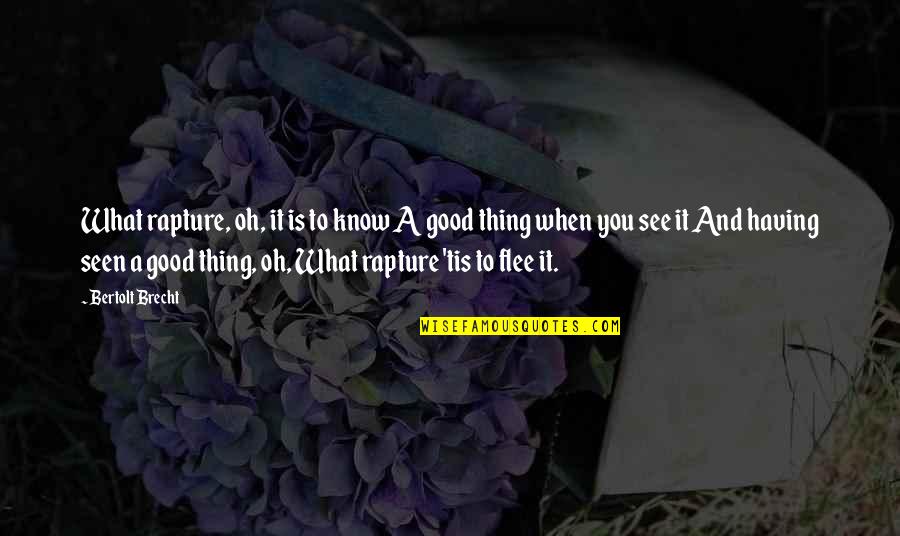 Brecht Bertolt Quotes By Bertolt Brecht: What rapture, oh, it is to know A Brecht Bertolt Quotes By Bertolt Brecht: What rapture, oh, it is to know A
