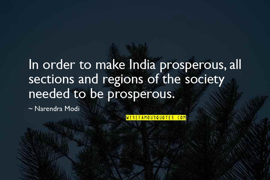 Brechtian Distanciation Quotes By Narendra Modi: In order to make India prosperous, all sections