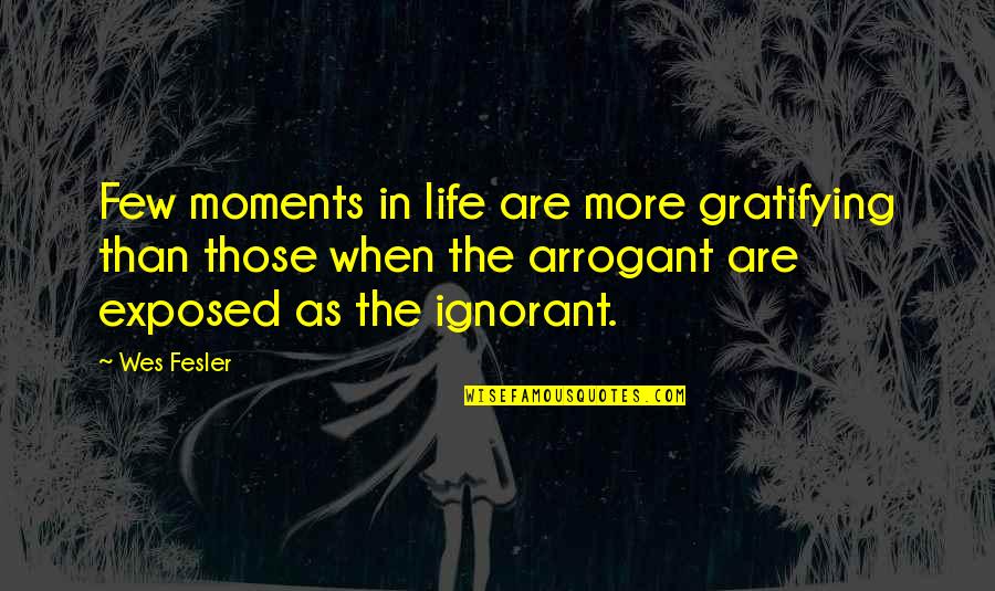 Brecker Michael Quotes By Wes Fesler: Few moments in life are more gratifying than