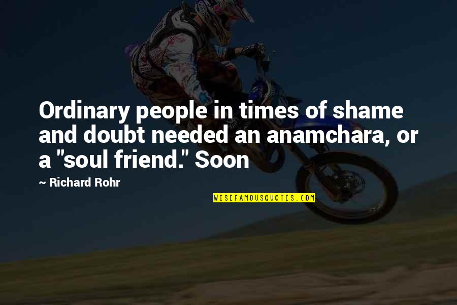 Bredeney Hotel Quotes By Richard Rohr: Ordinary people in times of shame and doubt