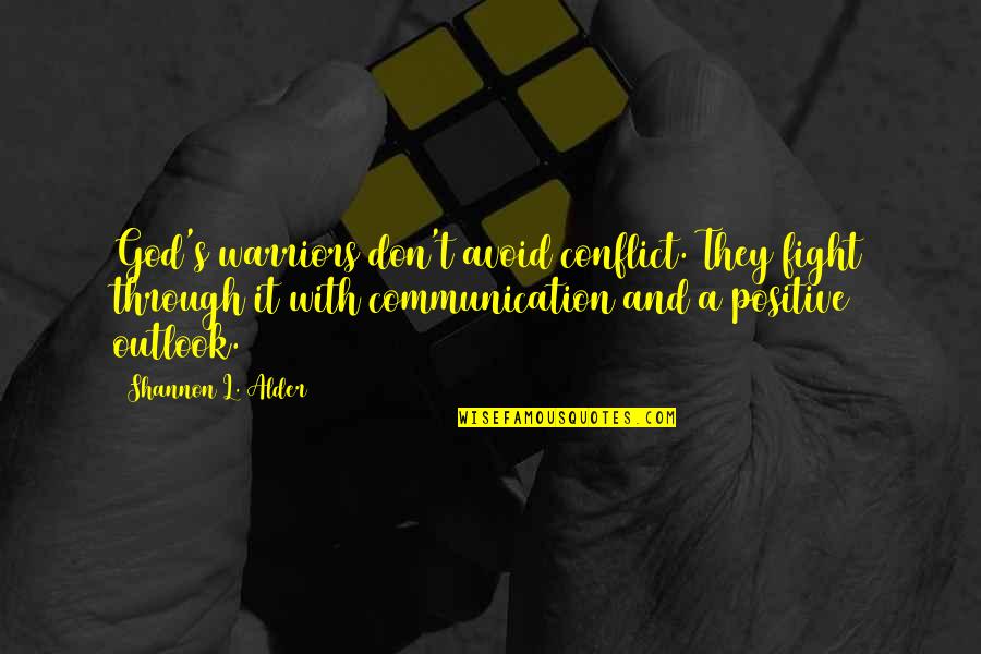 Bredenkamp V Quotes By Shannon L. Alder: God's warriors don't avoid conflict. They fight through Bredenkamp V Quotes By Shannon L. Alder: God's warriors don't avoid conflict. They fight through
