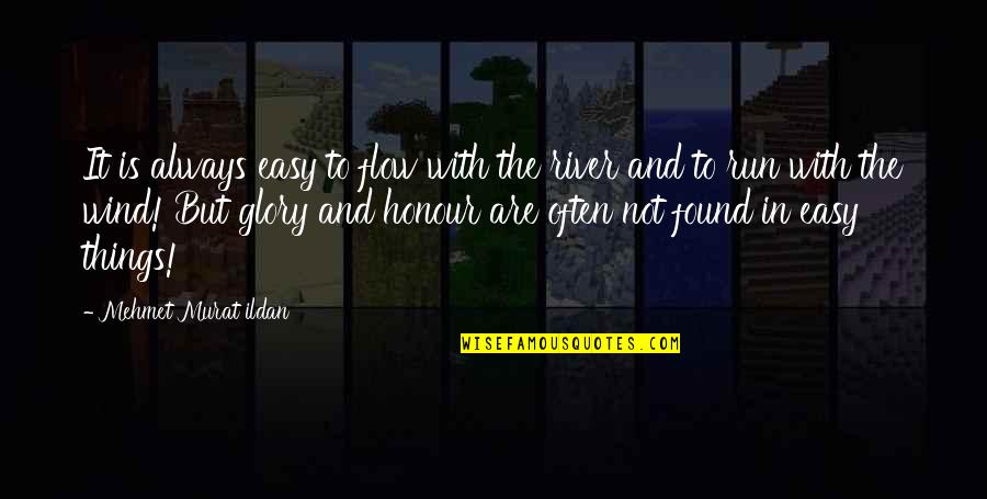 Bredesen Mend Quotes By Mehmet Murat Ildan: It is always easy to flow with the Bredesen Mend Quotes By Mehmet Murat Ildan: It is always easy to flow with the