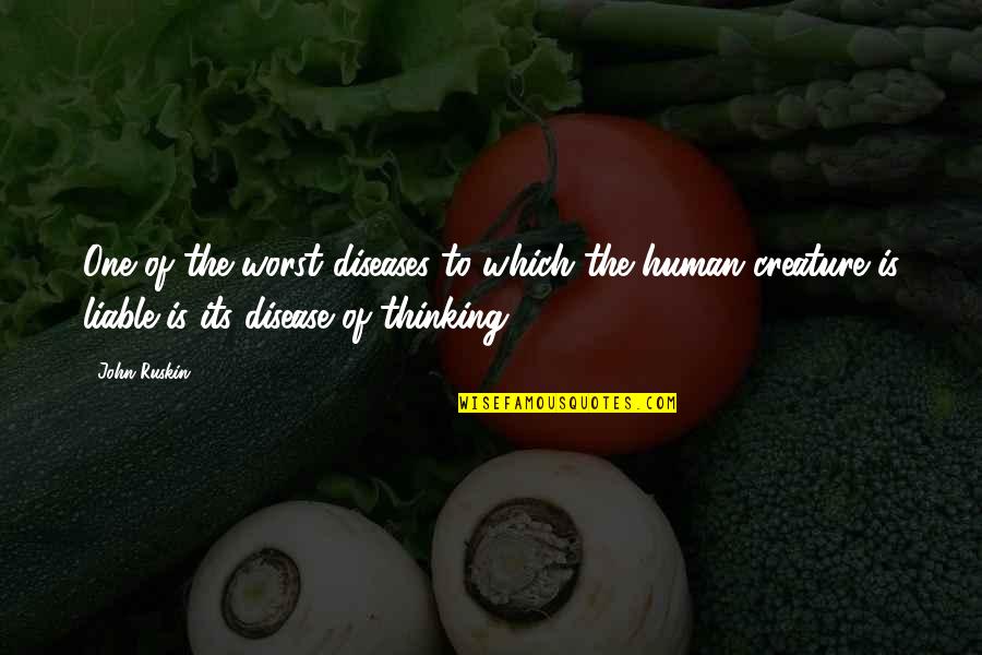 Bree Van De Kamp Funny Quotes By John Ruskin: One of the worst diseases to which the Bree Van De Kamp Funny Quotes By John Ruskin: One of the worst diseases to which the