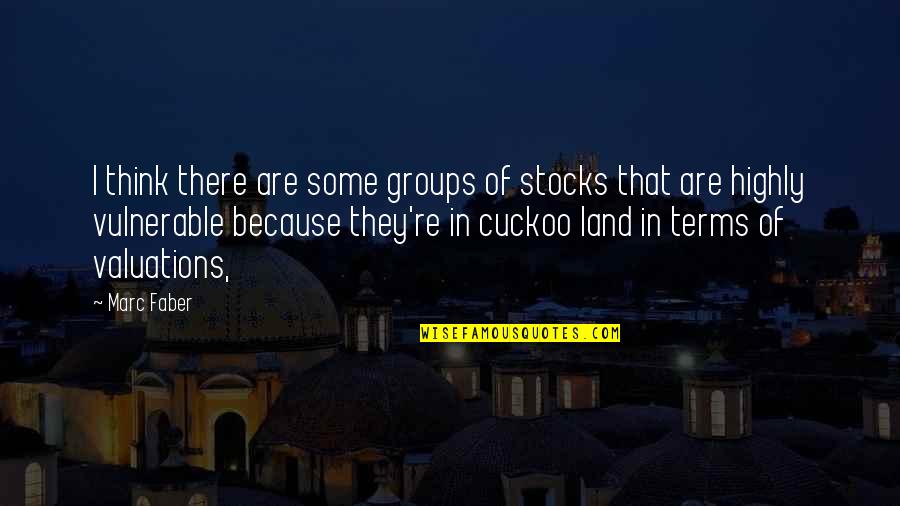 Breeana Randall Quotes By Marc Faber: I think there are some groups of stocks
