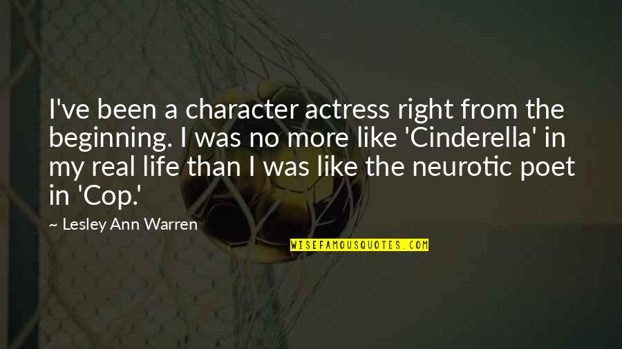 Breeded Worm Quotes By Lesley Ann Warren: I've been a character actress right from the Breeded Worm Quotes By Lesley Ann Warren: I've been a character actress right from the