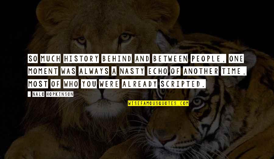 Breeden Rv Quotes By Nalo Hopkinson: So much history behind and between people, one Breeden Rv Quotes By Nalo Hopkinson: So much history behind and between people, one