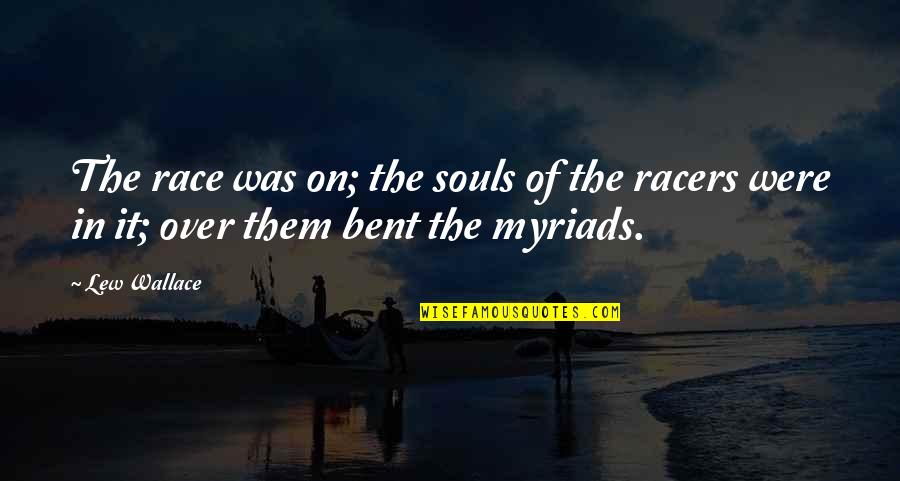 Breeding Ground Of Communism Quotes By Lew Wallace: The race was on; the souls of the