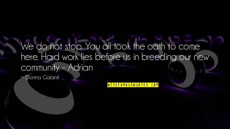 Breeding Quotes By Donna Galanti: We do not stop. You all took the