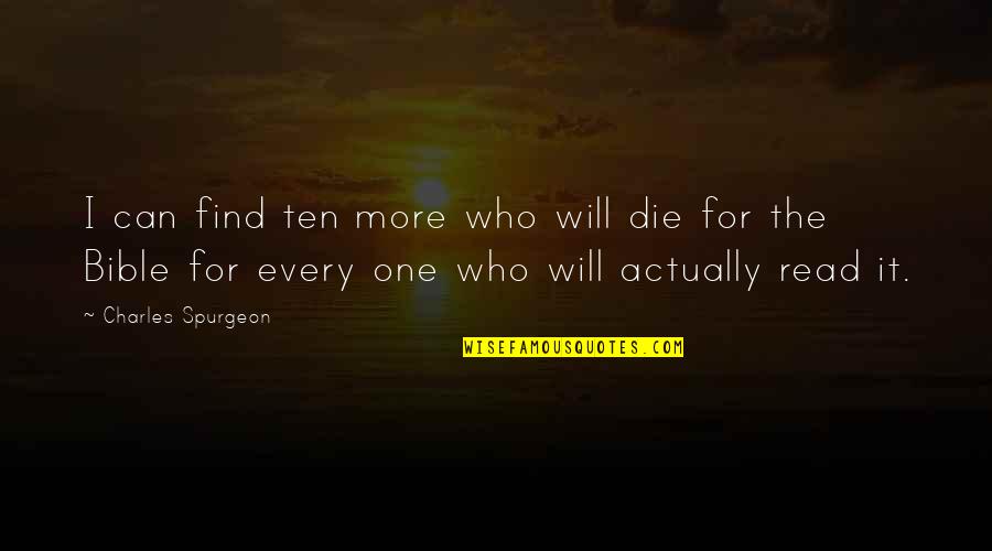 Breeding Success Quotes By Charles Spurgeon: I can find ten more who will die