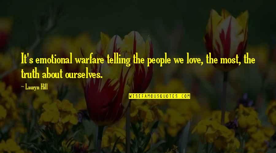 Breeding Success Quotes By Lauryn Hill: It's emotional warfare telling the people we love,