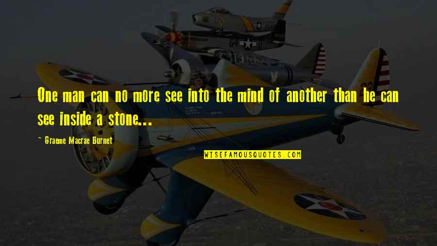 Breehn From Clarence Quotes By Graeme Macrae Burnet: One man can no more see into the