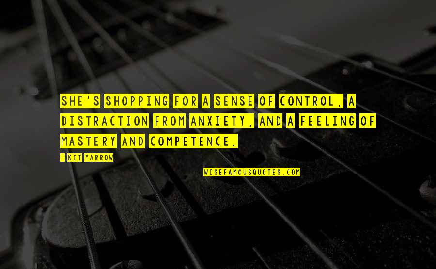 Breeks Quotes By Kit Yarrow: she's shopping for a sense of control, a Breeks Quotes By Kit Yarrow: she's shopping for a sense of control, a