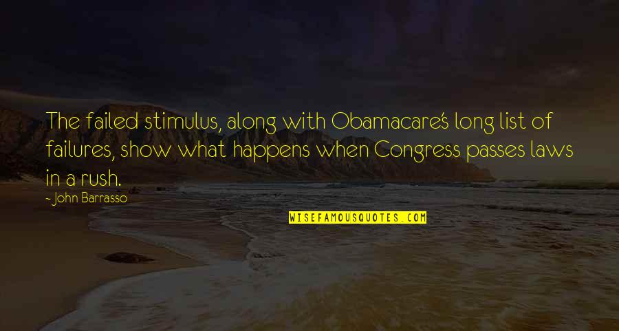 Breezepaw Warriors Quotes By John Barrasso: The failed stimulus, along with Obamacare's long list