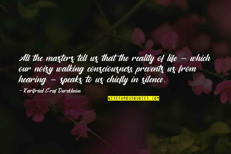 Breezers Cough Quotes By Karlfried Graf Durckheim: All the masters tell us that the reality