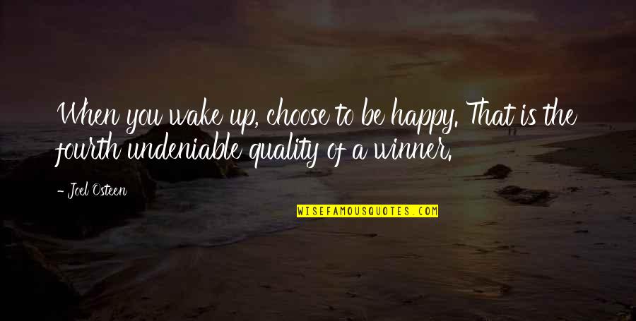 Breezing Quotes By Joel Osteen: When you wake up, choose to be happy.
